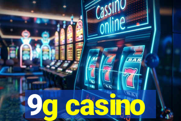 9g casino